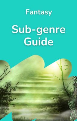 Fantasy Sub-Genre Guide