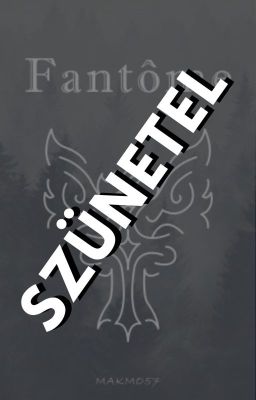 Fantôme  (I. rész) [Szünetel]