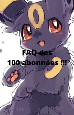 FAQ des 100 abonnées !!!