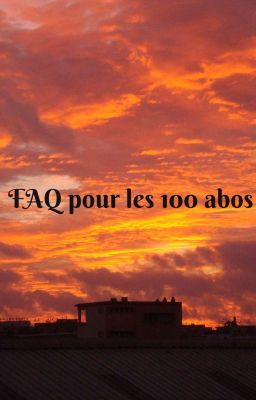 💖FAQ pour les 100 abos💖