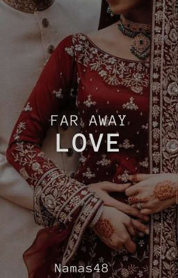 Far Away Love ✓