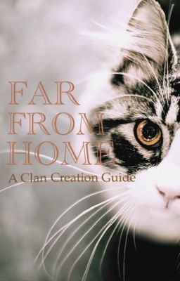 Far From Home | A Clan Creation Guide