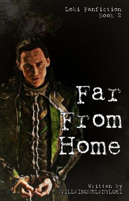 Far From Home (Loki Fanfiction)