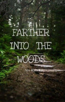 Farther Into the Woods