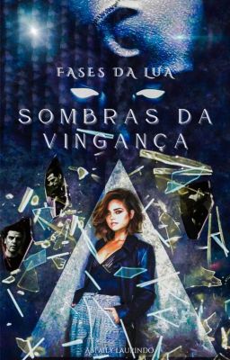 Fases Da Lua: Sombra Da Vingança