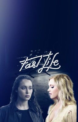 Fast Life (Clexa)