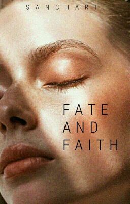 Fate And Faith( On Hold) DON'T READ