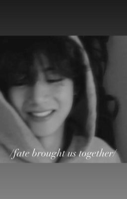 Fate Brought Us Together |KTH x You|