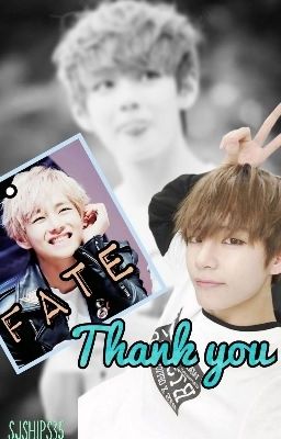 Fate, Thank You{A Taehyung Fanfic} 