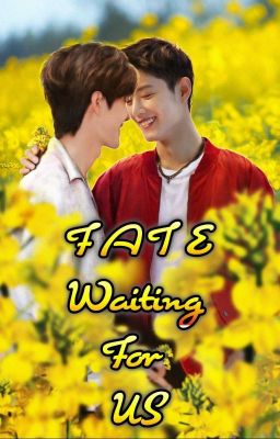 💛FATE WAITING FOR US💛(One Shot)