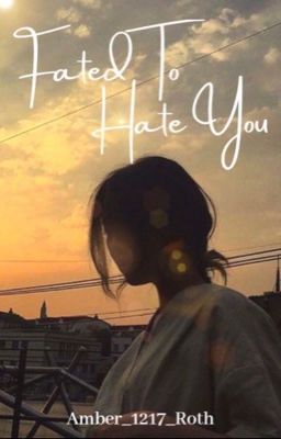 Fated to Hate You