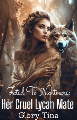 Fated To Nightmare: Her Cruel Lycan Matee