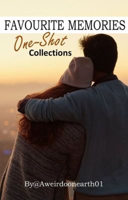 Favourite Memories: One-Shot Collections