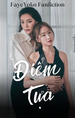 [FAYEYOKO - FANFIC] ĐIỂM TỰA