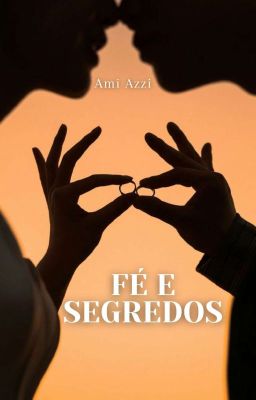 Fé e segredos.