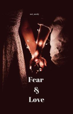 Fear & Love