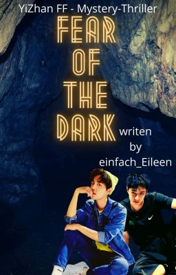 Fear of the dark. [YiZhan FF - Mystery Thriller]✔️