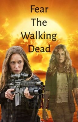 Fear The Walking Dead (Clexa FF)