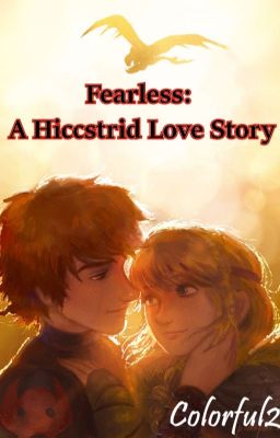 Fearless: A Hiccstrid Love Story [ON HIATUS]