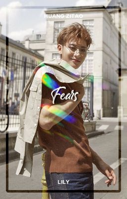 Fears ― Huang Zitao