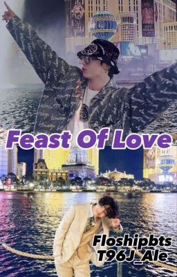 Feast of love ♡٭* KookV (Finalizada)