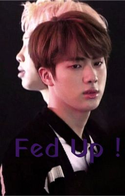 Fed Up ! (Namjin) (OS)