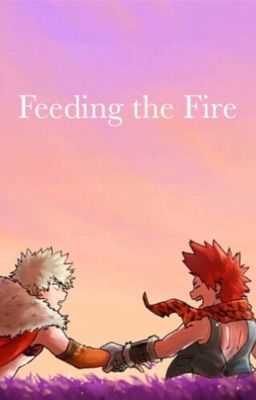 feeding the fire | kiribaku