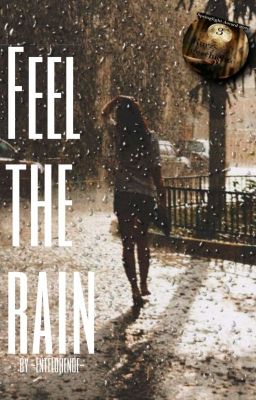 Feel The Rain ✔