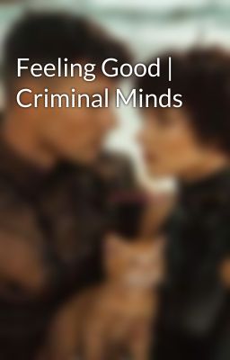 Feeling Good | Criminal Minds