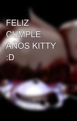 FELIZ CUMPLE AÑOS KITTY :D