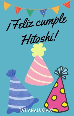 ¡Feliz cumple Hitoshi!