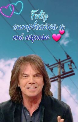 Feliz Cumpleaños a mi esposo (Joey Tempest)