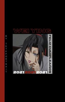 ❛ Feliz cumpleaños Wei Ying ❜ | 2021