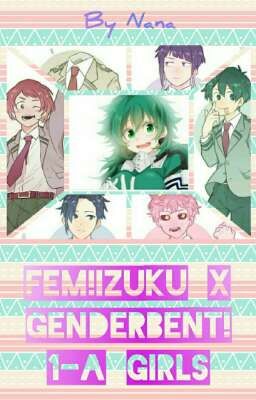 Fem!Izuku X Genderbent! 1-A Girls Oneshots