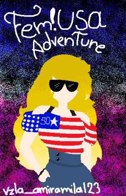  Fem!USA Adventure [Countryhumans]