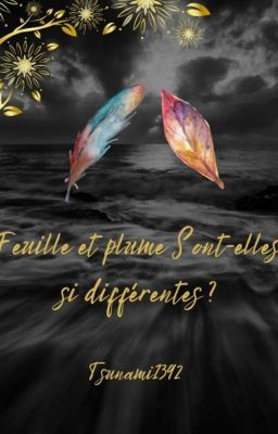 Feuille Et Plume Sont-elles Si Différentes ?