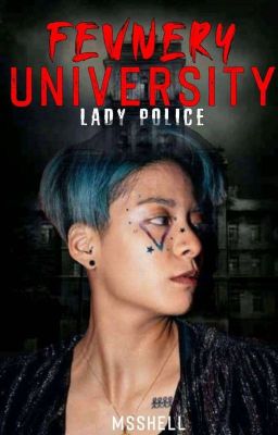 Fevnery University: Lady Police (AVAILABLE ON DREAME)