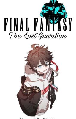 FF: The Last Guardian