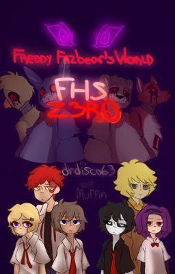 FHS Z3R0: Freddy Fazbear's World