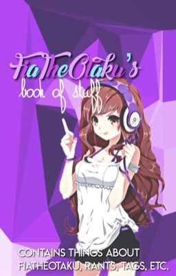 FiaTheOtaku's Book of Stuff