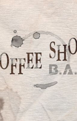 [FIC] : COFFEE SHOP [ B.A.P]