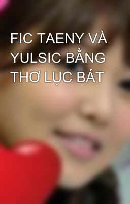 FIC TAENY VÀ YULSIC BẰNG THƠ LỤC BÁT