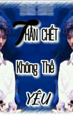 Fic: Thần Chết Không Thể Yêu