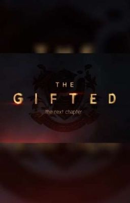 [fic] THE GIFTED_NEXT CHAPTER