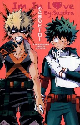 [Fic Yaoi ] Im In Love ( Deku X Kacchan )