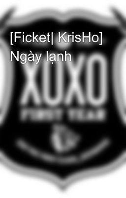 [Ficket| KrisHo] Ngày lạnh