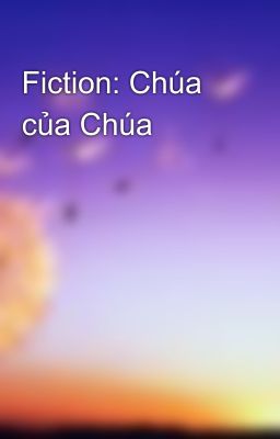 Fiction: Chúa của Chúa