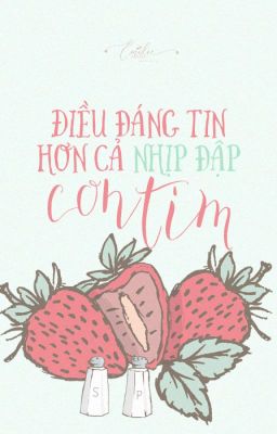 [Fiction] Điều đáng tin hơn cả nhịp đập con tim