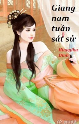 [Fiction] [Drop] Giang Nam tuần sát sử_ Hina Dinh