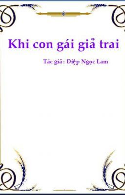 [Fiction] Khi con gái giả trai